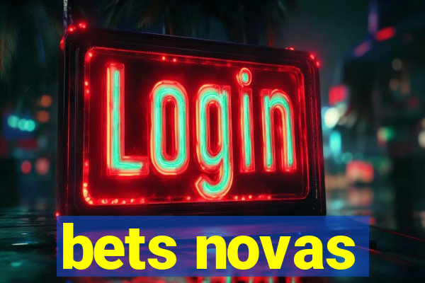 bets novas